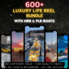 600+ Luxury Life Reels Bundle