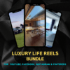 600+ Luxury Life Reels Bundle